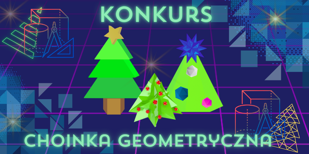 Konkurs – CHOINKA GEOMETRYCZNA