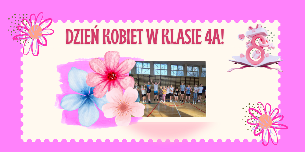 🌸 Dzień Kobiet w klasie 4A! 🌸