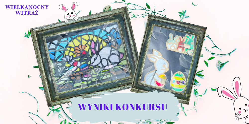 Wyniki Konkursu na Witraż Wielkanocny