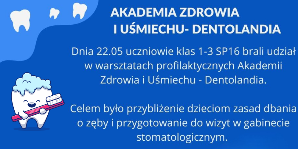 Akademia Zdrowia i Uśmiechu – DENTOLANDIA w klasach 1-3 SP16