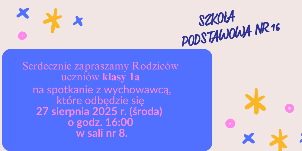 Szkoła Podstawowa nr 16 Spotkanie z Rodzicami